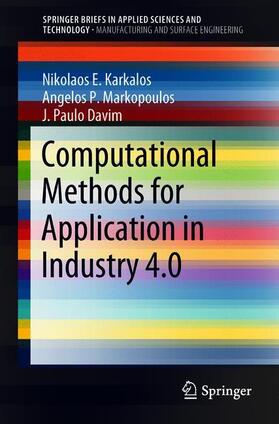 Karkalos / Davim / Markopoulos |  Computational Methods for Application in Industry 4.0 | Buch |  Sack Fachmedien