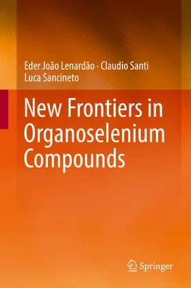 Lenardão / Santi / Sancineto |  New Frontiers in Organoselenium Compounds | eBook | Sack Fachmedien