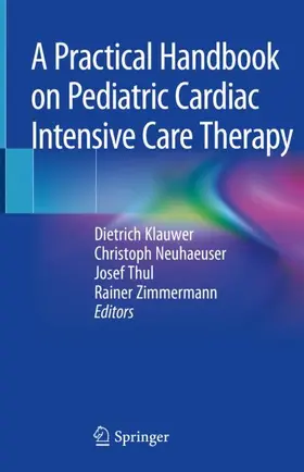 Klauwer / Neuhaeuser / Thul |  A Practical Handbook on Pediatric Cardiac Intensive Care Therapy | Buch |  Sack Fachmedien