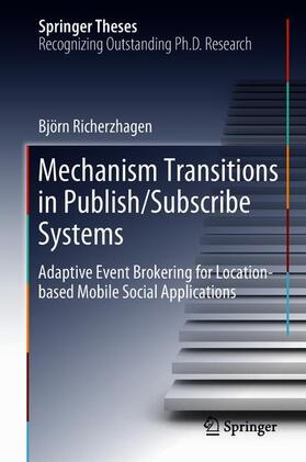 Richerzhagen |  Mechanism Transitions in Publish/Subscribe Systems | Buch |  Sack Fachmedien