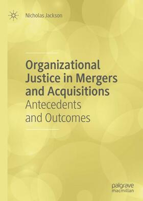 Jackson |  Organizational Justice in Mergers and Acquisitions | Buch |  Sack Fachmedien