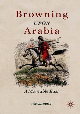 Jaouad |  Browning Upon Arabia | Buch |  Sack Fachmedien