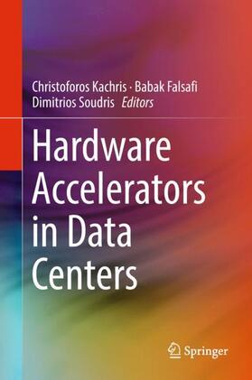 Kachris / Soudris / Falsafi |  Hardware Accelerators in Data Centers | Buch |  Sack Fachmedien