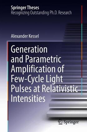 Kessel |  Generation and Parametric Amplification of Few¿Cycle Light Pulses at Relativistic Intensities | Buch |  Sack Fachmedien
