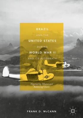 McCann |  Brazil and the United States during World War II and Its Aftermath | Buch |  Sack Fachmedien