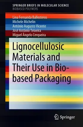 Ballesteros / Michelin / Vicente |  Lignocellulosic Materials and Their Use in Bio-based Packaging | Buch |  Sack Fachmedien