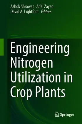 Shrawat / Lightfoot / Zayed |  Engineering Nitrogen Utilization in Crop Plants | Buch |  Sack Fachmedien