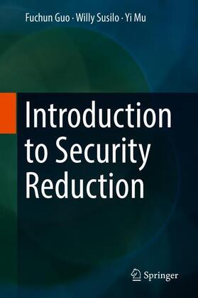 Guo / Mu / Susilo |  Introduction to Security Reduction | Buch |  Sack Fachmedien