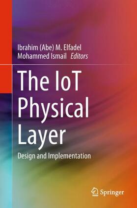 Ismail / Elfadel |  The IoT Physical Layer | Buch |  Sack Fachmedien