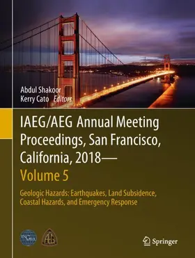 Cato / Shakoor |  IAEG/AEG Annual Meeting Proceedings, San Francisco, California, 2018 - Volume 5 | Buch |  Sack Fachmedien