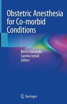 Ismail / Gunaydin |  Obstetric Anesthesia for Co-morbid Conditions | Buch |  Sack Fachmedien