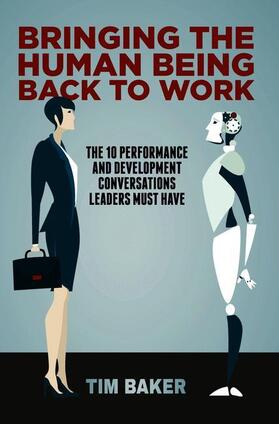 Baker |  Bringing the Human Being Back to Work | Buch |  Sack Fachmedien