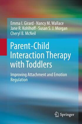 Girard / Wallace / McNeil |  Parent-Child Interaction Therapy with Toddlers | Buch |  Sack Fachmedien