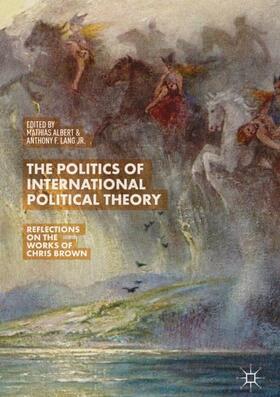 Lang Jr. / Albert |  The Politics of International Political Theory | Buch |  Sack Fachmedien