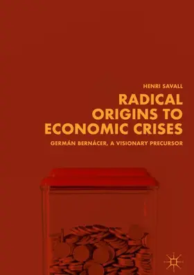 Savall |  Radical Origins to Economic Crises | Buch |  Sack Fachmedien