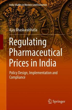 Bhaskarabhatla | Regulating Pharmaceutical Prices in India | Buch | 978-3-319-93392-4 | sack.de