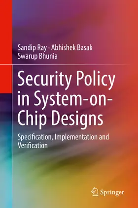 Ray / Basak / Bhunia |  Security Policy in System-on-Chip Designs | eBook | Sack Fachmedien