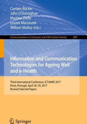 Röcker / O’Donoghue / Molloy |  Information and Communication Technologies for Ageing Well and e-Health | Buch |  Sack Fachmedien