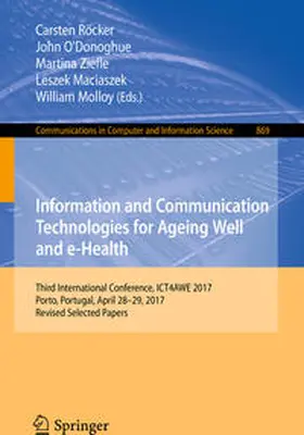 Röcker / O’Donoghue / Ziefle |  Information and Communication Technologies for Ageing Well and e-Health | eBook | Sack Fachmedien