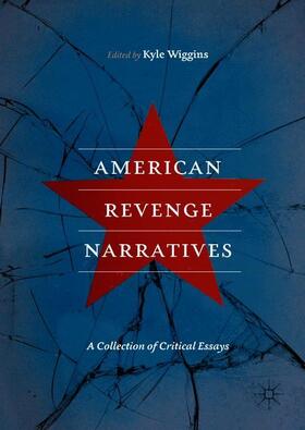 Wiggins |  American Revenge Narratives | Buch |  Sack Fachmedien