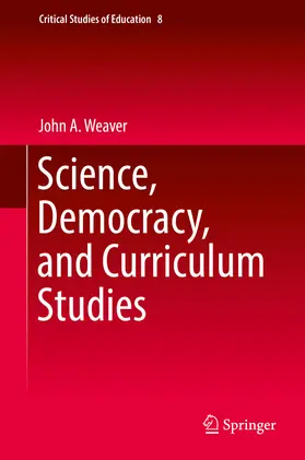 Weaver |  Science, Democracy, and Curriculum Studies | eBook | Sack Fachmedien