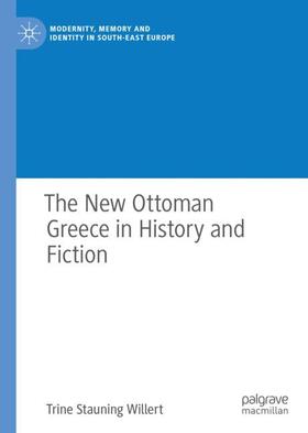 Willert |  The New Ottoman Greece in History and Fiction | Buch |  Sack Fachmedien