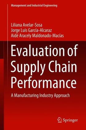 Avelar-Sosa / Maldonado-Macías / García-Alcaraz |  Evaluation of Supply Chain Performance | Buch |  Sack Fachmedien