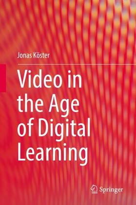 Köster |  Video in the Age of Digital Learning | Buch |  Sack Fachmedien