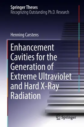 Carstens |  Enhancement Cavities for the Generation of Extreme Ultraviolet and Hard X-Ray Radiation | Buch |  Sack Fachmedien