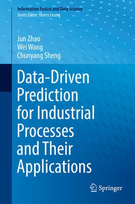 Zhao / Wang / Sheng |  Data-Driven Prediction for Industrial Processes and Their Applications | eBook | Sack Fachmedien