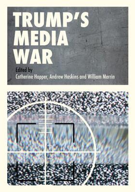 Happer / Merrin / Hoskins |  Trump¿s Media War | Buch |  Sack Fachmedien