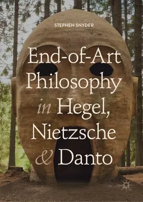 Snyder |  End-of-Art Philosophy in Hegel, Nietzsche and Danto | Buch |  Sack Fachmedien