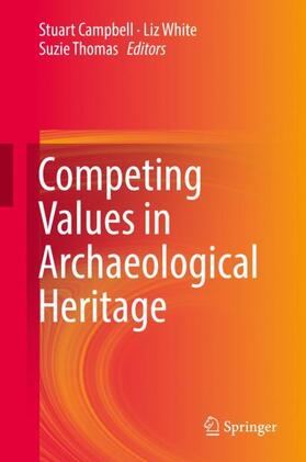 Campbell / Thomas / White |  Competing Values in Archaeological Heritage | Buch |  Sack Fachmedien