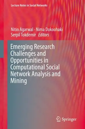 Agarwal / Tokdemir / Dokoohaki |  Emerging Research Challenges and Opportunities in Computational Social Network Analysis and Mining | Buch |  Sack Fachmedien