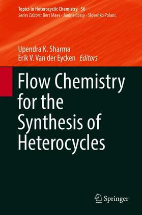 Van der Eycken / Sharma |  Flow Chemistry for the Synthesis of Heterocycles | Buch |  Sack Fachmedien