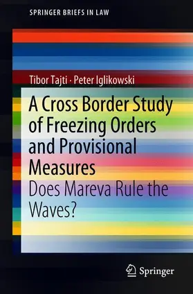 Tajti / Iglikowski |  A Cross Border Study of Freezing Orders and Provisional Measures | Buch |  Sack Fachmedien