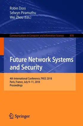 Doss / Zhou / Piramuthu | Future Network Systems and Security | Buch | 978-3-319-94420-3 | sack.de