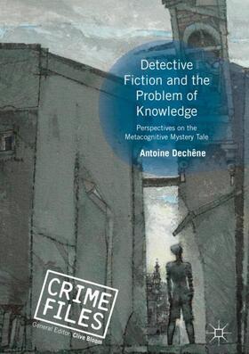 Dechêne |  Detective Fiction and the Problem of Knowledge | Buch |  Sack Fachmedien