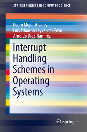 Mejia-Alvarez / Leyva-del-Foyo / Diaz-Ramirez |  Interrupt Handling Schemes in Operating Systems | eBook | Sack Fachmedien