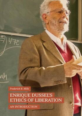 Mills |  Enrique Dussel¿s Ethics of Liberation | Buch |  Sack Fachmedien