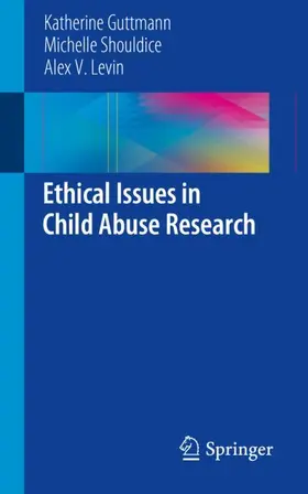 Guttmann / Levin / Shouldice |  Ethical Issues in Child Abuse Research | Buch |  Sack Fachmedien