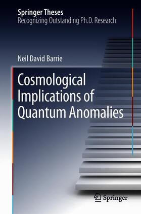 Barrie |  Cosmological Implications of Quantum Anomalies | Buch |  Sack Fachmedien