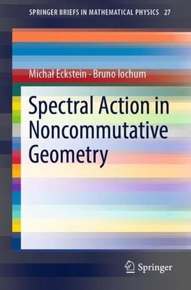 Iochum / Eckstein |  Spectral Action in Noncommutative Geometry | Buch |  Sack Fachmedien