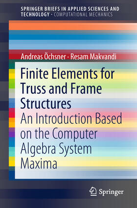 Öchsner / Makvandi |  Finite Elements for Truss and Frame Structures | eBook | Sack Fachmedien