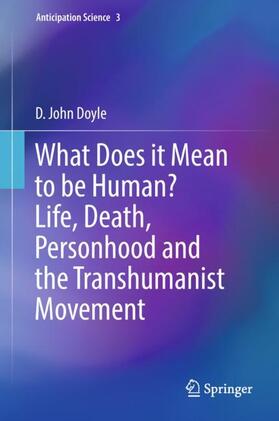 Doyle |  What Does it Mean to be Human? Life, Death, Personhood and the Transhumanist Movement | Buch |  Sack Fachmedien