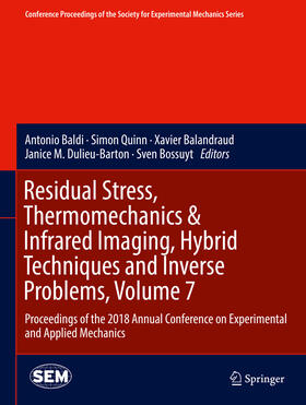 Baldi / Quinn / Balandraud |  Residual Stress, Thermomechanics & Infrared Imaging, Hybrid Techniques and Inverse Problems, Volume 7 | eBook | Sack Fachmedien