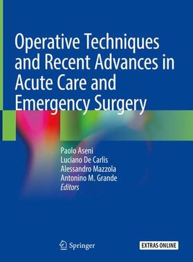 Aseni / De Carlis / Mazzola |  Operative Techniques and Recent Advances in Acute Care and Emergency Surgery | Buch |  Sack Fachmedien