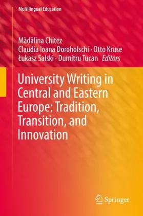 Chitez / Doroholschi / Tucan |  University Writing in Central and Eastern Europe: Tradition, Transition, and Innovation | Buch |  Sack Fachmedien