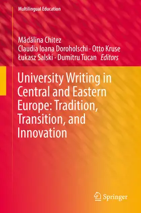 Chitez / Doroholschi / Kruse |  University Writing in Central and Eastern Europe: Tradition, Transition, and Innovation | eBook | Sack Fachmedien