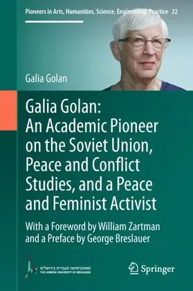 Golan |  Galia Golan: An Academic Pioneer on the Soviet Union, Peace and Conflict Studies, and a Peace and Feminist Activist | Buch |  Sack Fachmedien